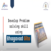Develop Problem solving skill using Bhagavad Gita